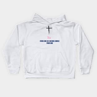 Every day is a second chance from God Kids Hoodie